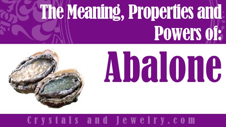 Abalone: Meanings, Properties and Powers