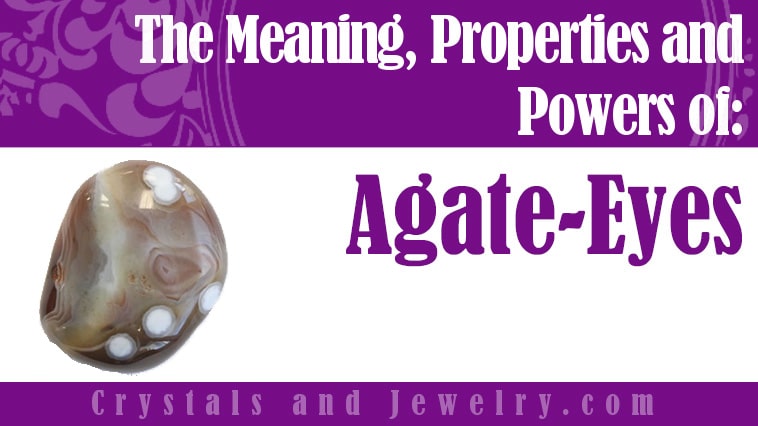 Agate Eyes: Meanings, Properties and Powers