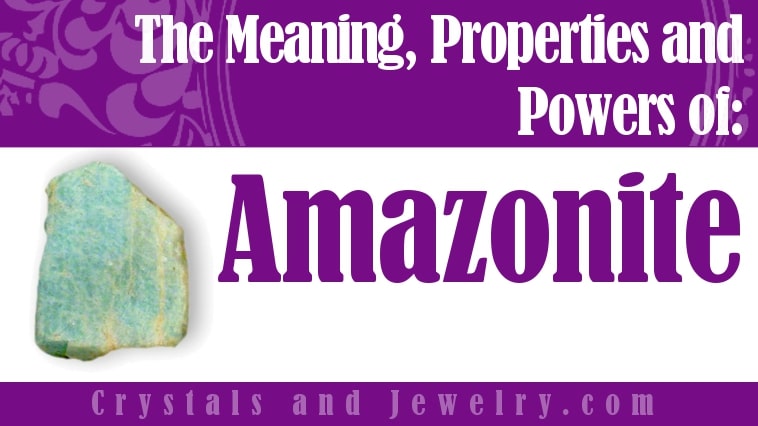 Amazonite: Properties, Meanings and Powers