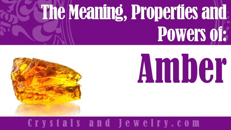 Amber: Meanings, Properties and Powers