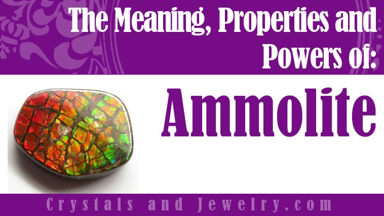 Ammolite: Meanings, Properties and Powers