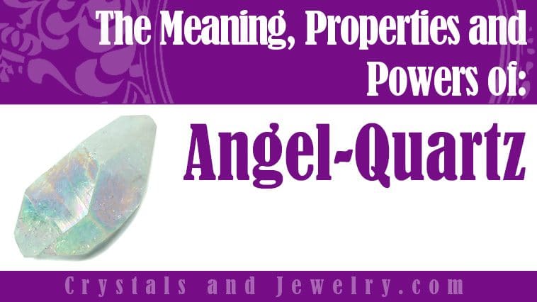 Angel Quartz Meaning Properties Powers
