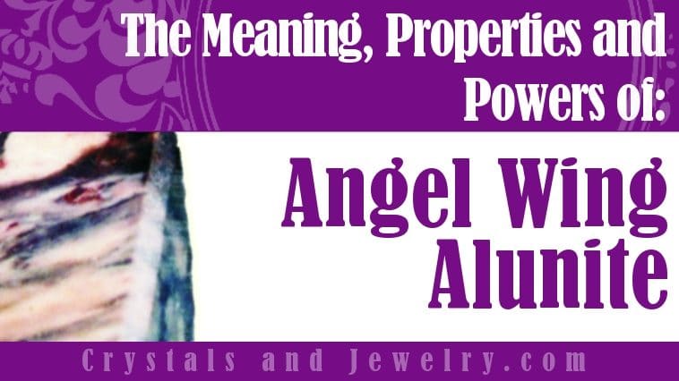 Angel Wing Alunite Meaning Properties Powers