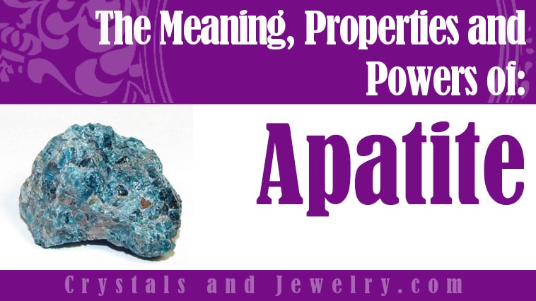 Apatite: Meanings, Properties and Powers