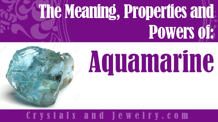 Aquamarine Stone: Meanings, Properties and Powers