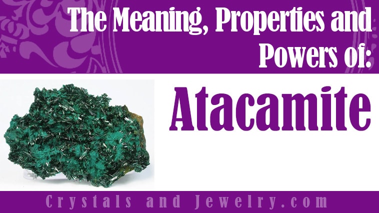 Atacamite: Meanings, Properties and Powers