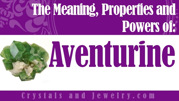 Aventurine: Meaning, Properties and Powers