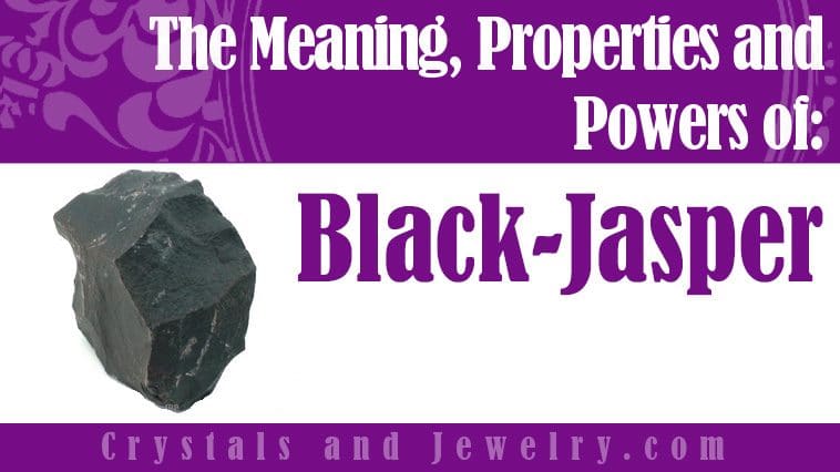 Black Jasper Meaning Properties Powers