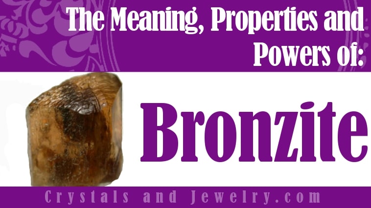 Bronzite: Meanings, Properties and Powers