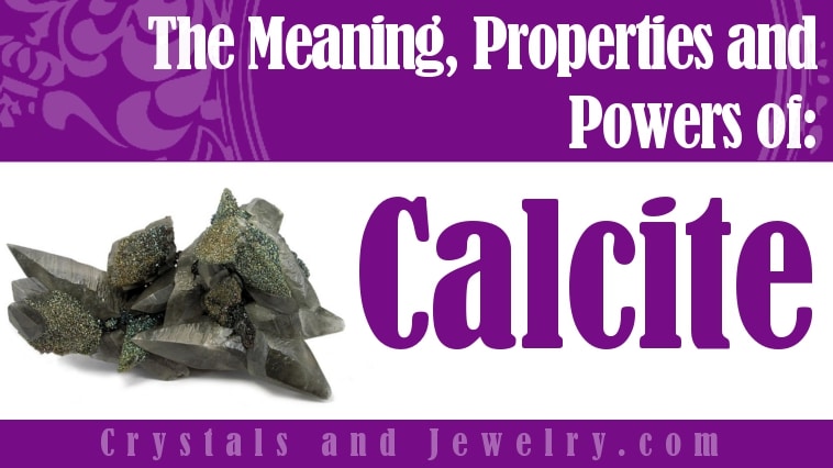Calcite: Meaning, Properties and Powers