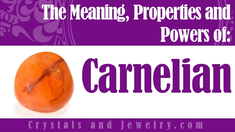 Carnelian: Meaning, Properties and Powers