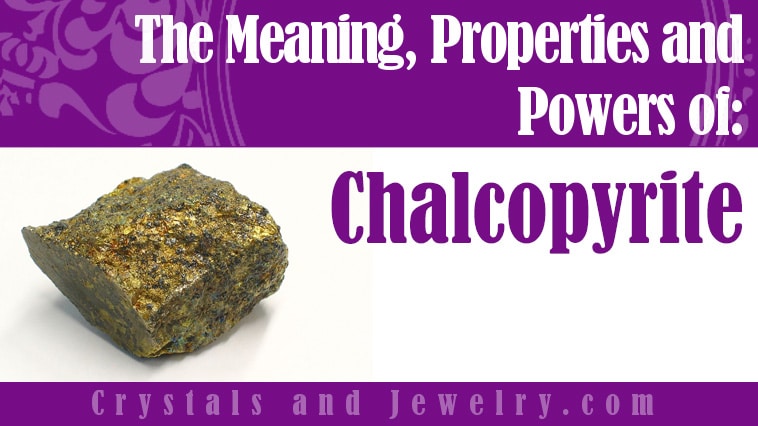 Chalcopyrite: Meanings, Properties and Powers