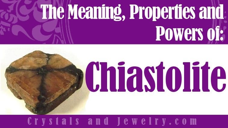 Chiastolite properties and powers