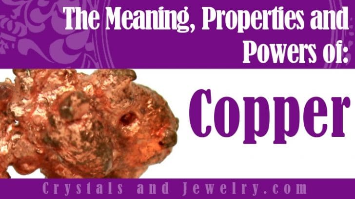 Copper Meanings Properties And Powers The Complete Guide