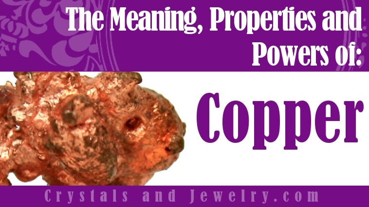 Copper: Meanings, Properties and Powers