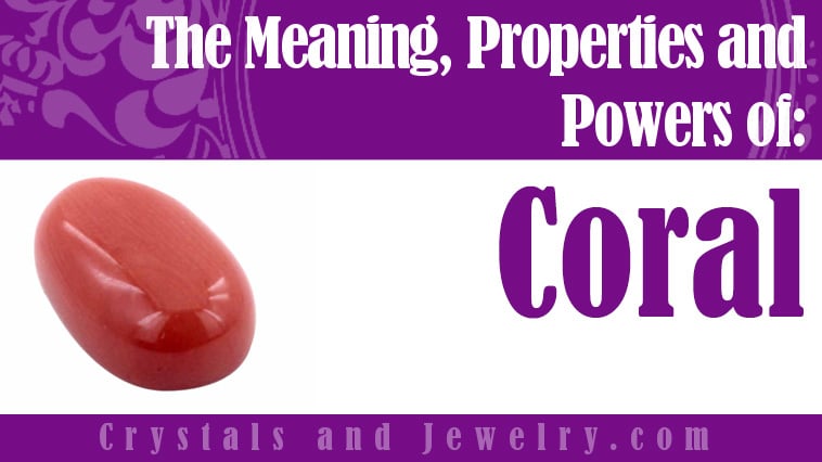 Coral: Meanings, Properties and Powers