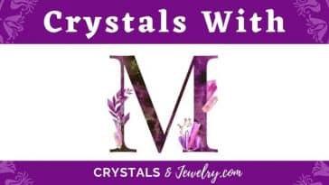Crystals with M