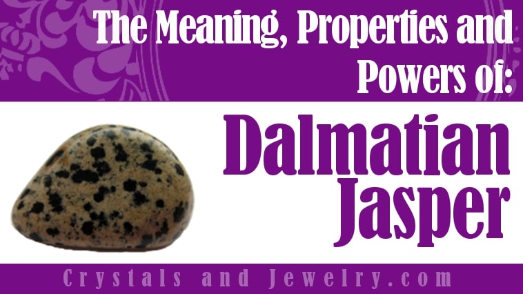 Dalmatian Jasper: Meanings, Properties and Powers