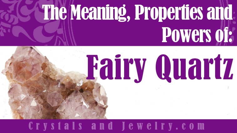 Fairy Quartz: Meanings, Properties and Powers