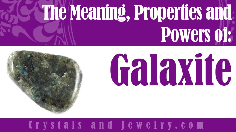 Galaxite: Meanings, Properties and Powers