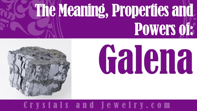 Galena: Meanings, Properties and Powers