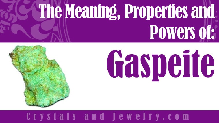 Gaspeite: Meanings, Properties and Powers