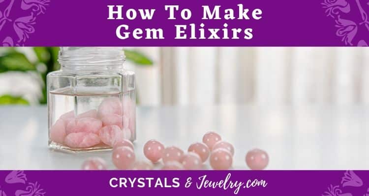 How to Make Gem Elixirs or Crystal Essences