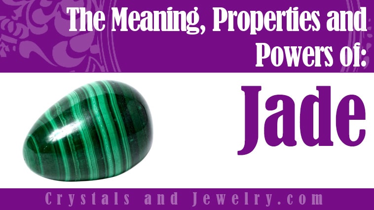 Jade Stone: Meanings, Properties and Uses