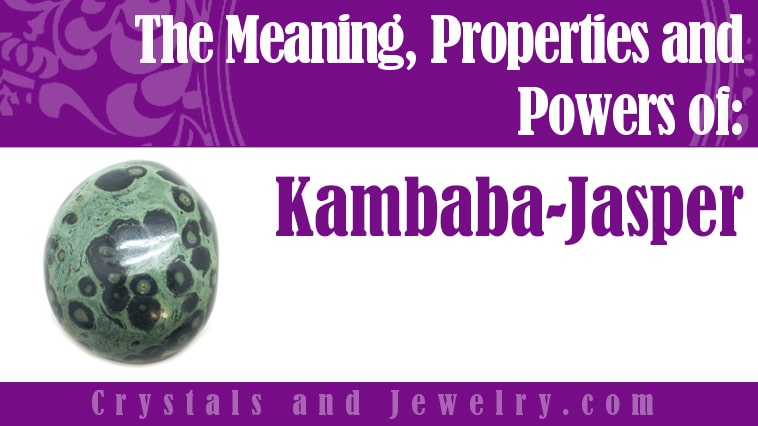 Kambaba-Jasper: Meanings, Properties and Powers