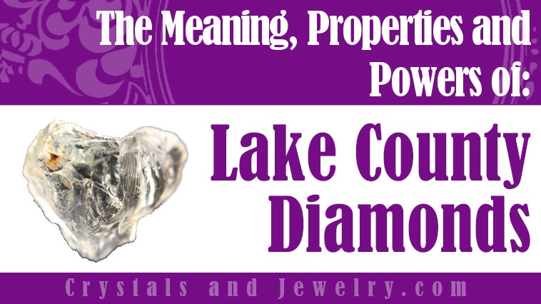 Lake County Diamonds: Meanings, Properties and Powers