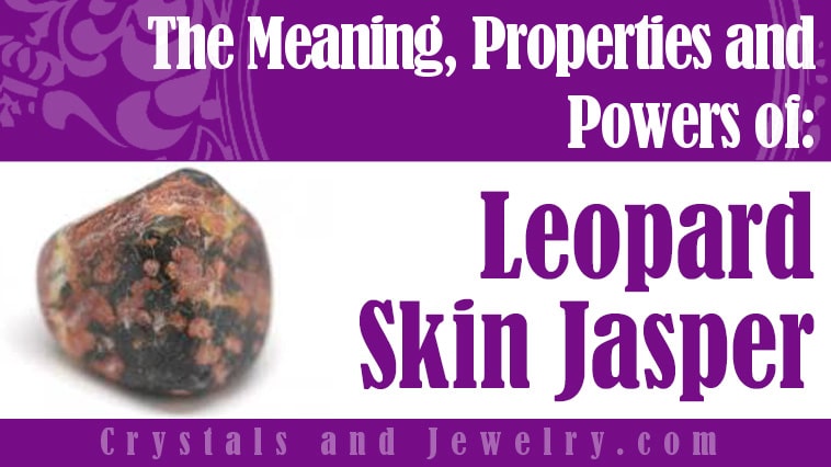 Leopard Skin Jasper: Meanings, Properties and Powers