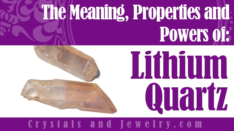 Lithium Quartz: Meanings, Properties and Powers