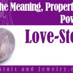Love Stones properties and powers