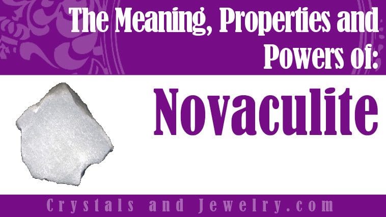 Novaculite properties and powers