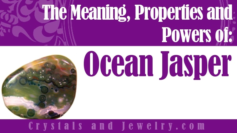 Ocean Jasper: Meaning, Properties and Powers