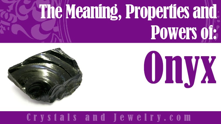 Onyx: Meanings, Properties and Powers