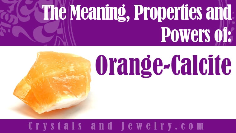 Orange Calcite: Meanings, Properties and Powers