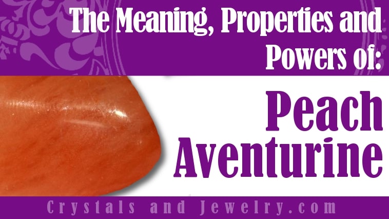Peach Aventurine: Meanings, Properties and Powers