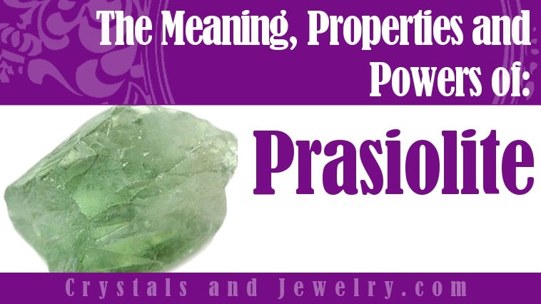 Prasiolite: Meaning, Properties and Powers