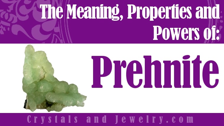 Prehnite: Meanings, Properties and Powers