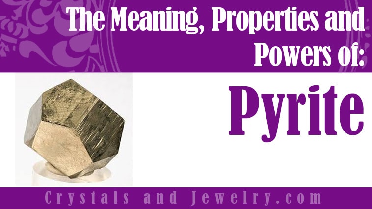 Pyrite: Meanings, Properties and Powers