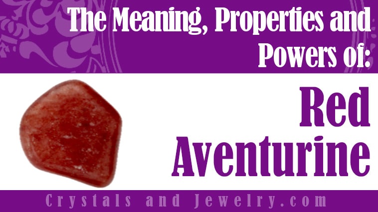 Red Aventurine: Meanings, Properties and Powers