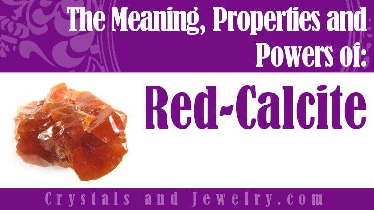 Red Calcite: Meanings, Properties and Powers