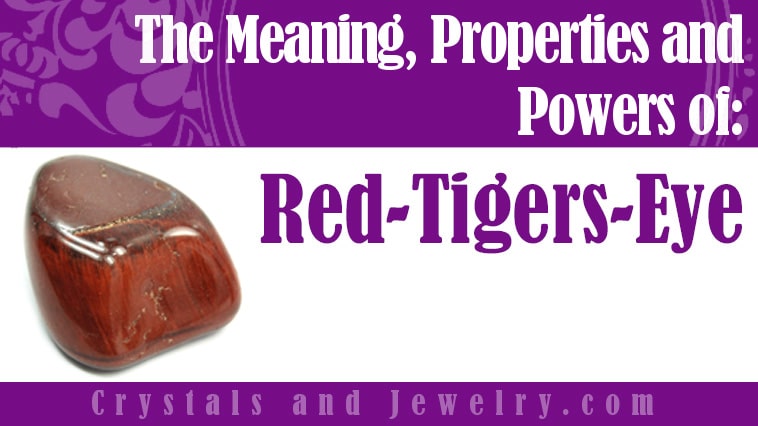 Red Tiger’s Eye: Meanings, Properties and Powers