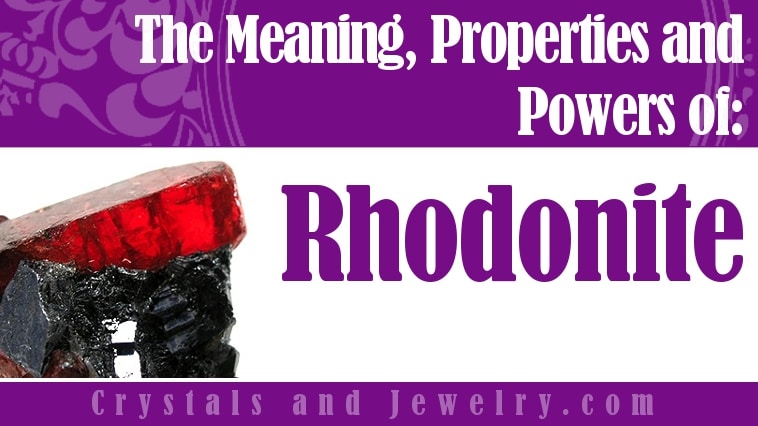 Rhodonite: Meaning, Properties and Powers