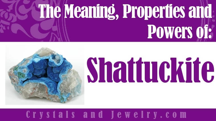 Shattuckite: Meaning, Properties and Powers