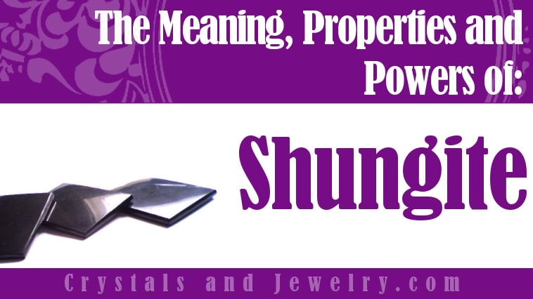 Shungite: Meaning, Properties and Powers