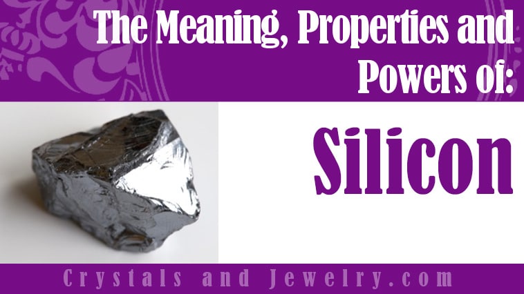 Silicon: Meanings, Properties and Powers