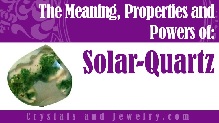Solar Quartz: Meanings, Properties and Powers