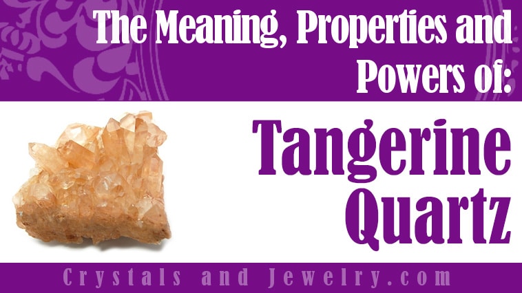 Tangerine Quartz: Meanings, Properties and Powers